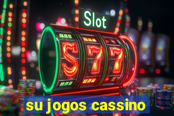 su jogos cassino